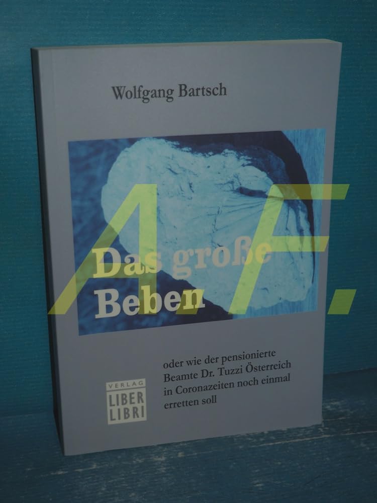 Das große Beben: oder wie der pensionierte Beamte Dr. Tuzzi Österreich in Coronazeiten noch einmal erretten soll Law