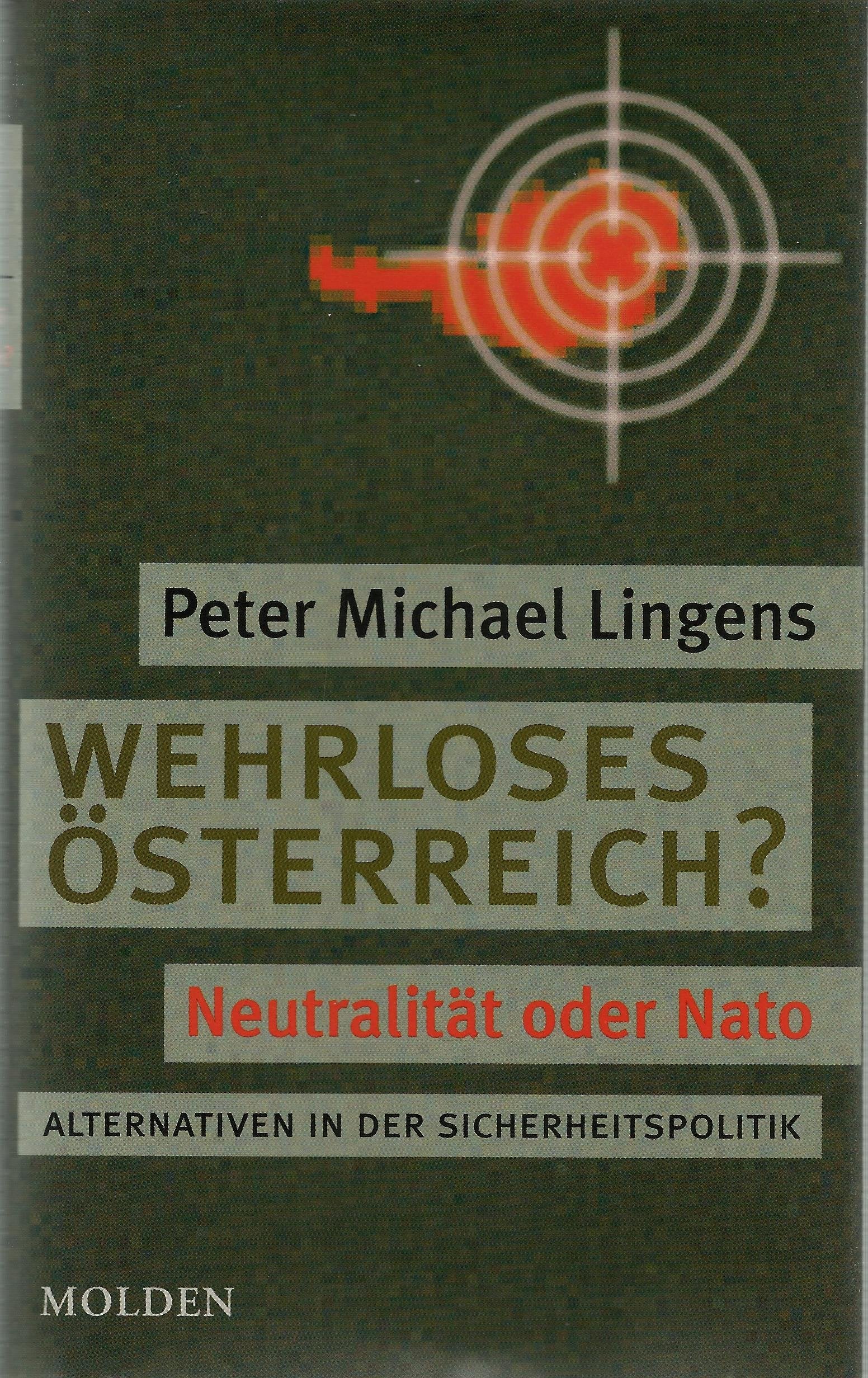 Wehrloses Österreich?: Neutralität oder Nato. Alternativen in der Sicherheitspolitik Politics & History