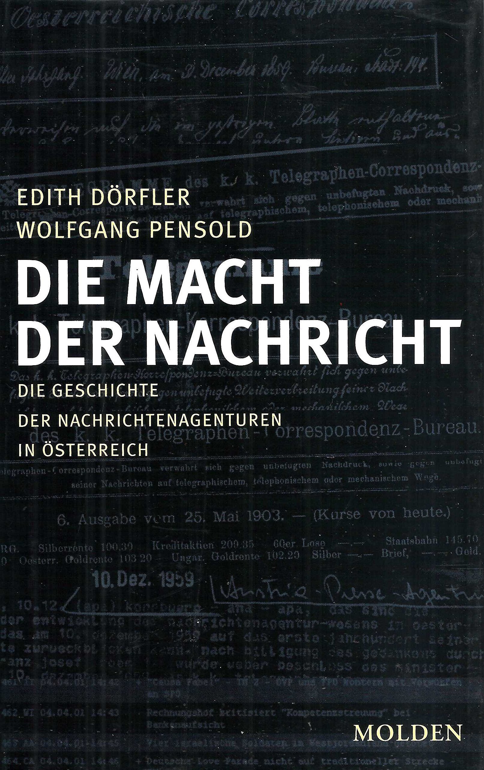 Die Macht der Nachricht. Die Geschichte der Nachrichtenagenturen in Österreich: Die Geschichte der Nachrichtenagenturen in Österreich. Hrsg. v. Wolfgang Vyslozil Law