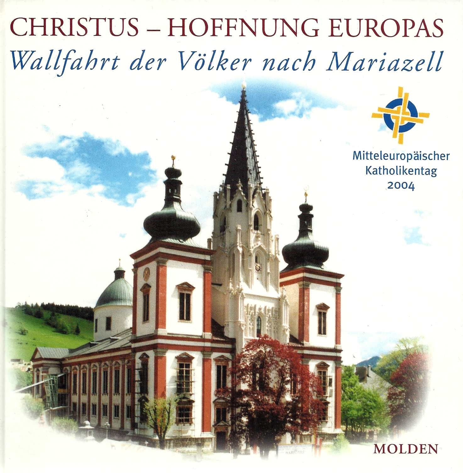 Christus - Hoffnung Europas. Wallfahrt der Völker nach Mariazell: Mitteleuropäischer Katholikentag 2004 Contemporary literature