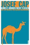 Kamele können nicht fliegen. Von den Grenzen politischer Inszenierung Politics & History