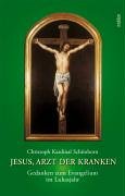 Jesus, Arzt der Kranken: Gedanken zum Evangelium im Lukasjahr Memories