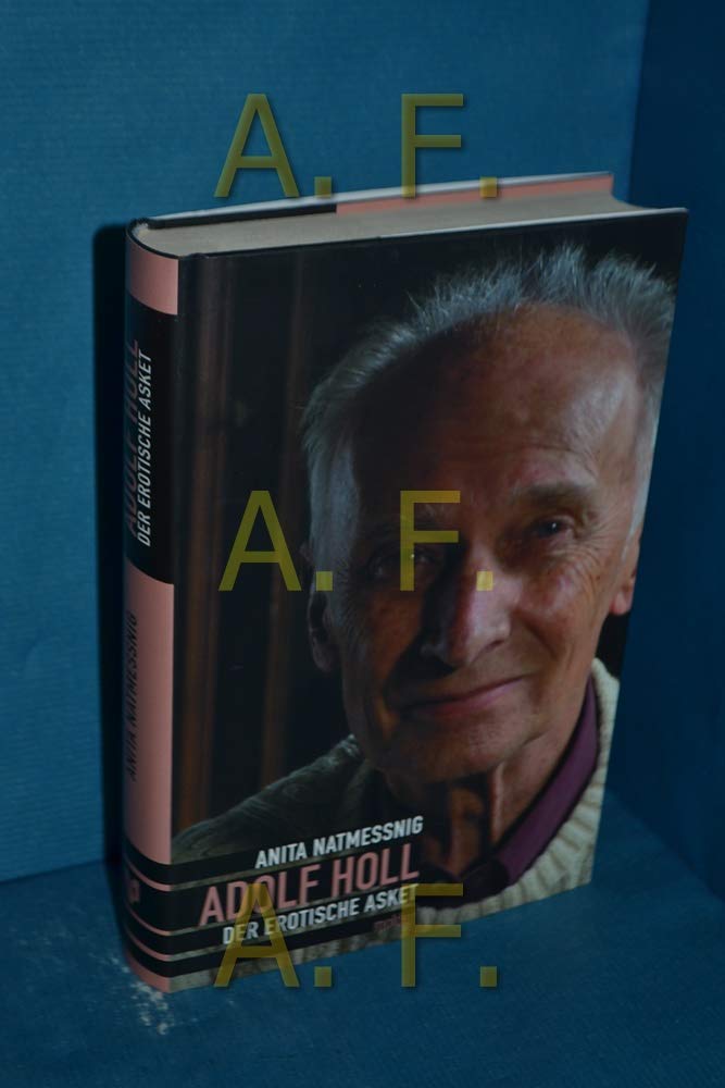 Adolf Holl. Der erotische Asket Art & Literature