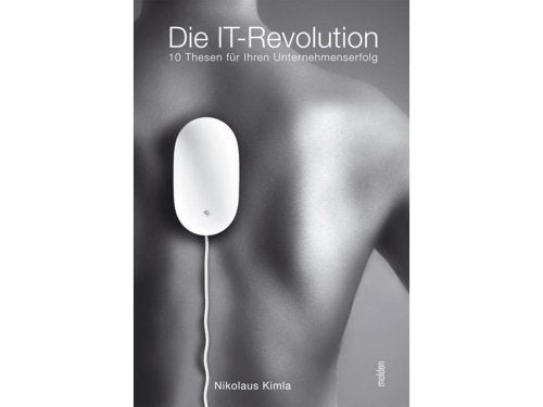 Die IT-Revolution: 10 Thesen für Ihren Unternehmenserfolg Law