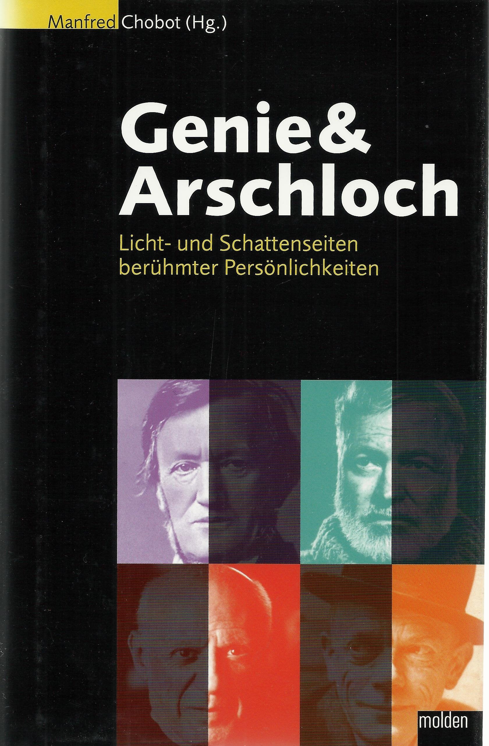 Genie & Arschloch: Licht- und Schattenseiten berühmter Persönlichkeiten Books