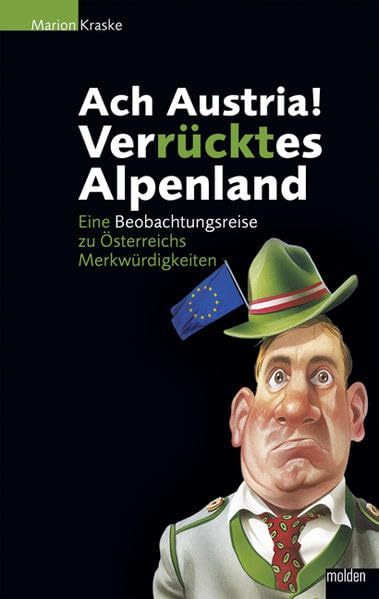 Ach, Austria - verrücktes Alpenland: Eine Beobachtungsreise zu Österreichs Merkwürdigkeiten Books