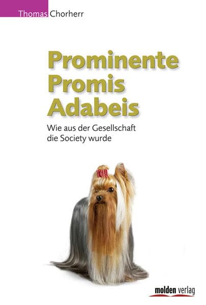 Prominente - Promis - Adabeis: Wie aus der Gesellschaft die Society wurde Books