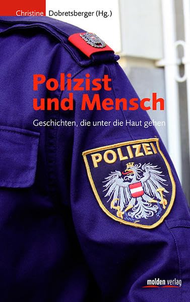 Polizist und Mensch: Geschichten, die unter die Haut gehen Law