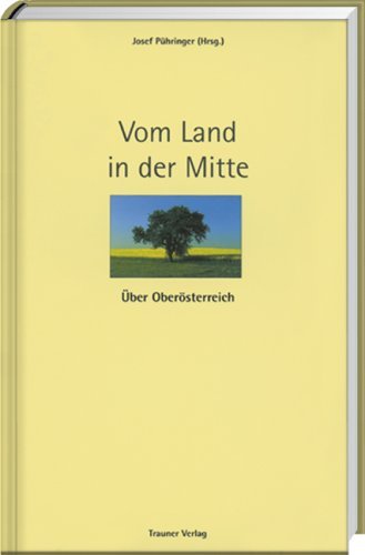 Vom Land in der Mitte: Über Oberösterreich Social Sciences