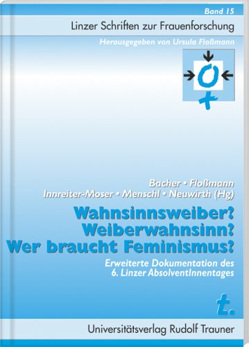 Wahnsinnsweiber? Weiberwahnsinn? Wer braucht Feminismus? Books