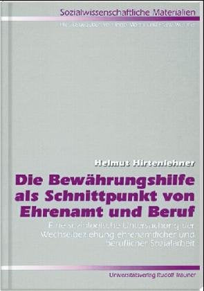 Die Bewährungshilfe als Schnittpunkt von Ehrenamt und Beruf: Eine soziologische Untersuchung der Wechselbeziehung ehrenamtlicher und beruflicher Sozialarbeit Law