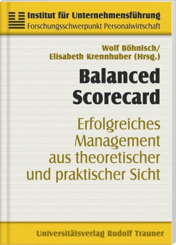 Balanced Scorecard: Erfolgreiches Management aus theoretischer und praktischer Sicht Law