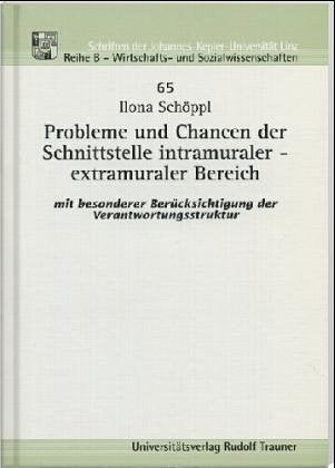 Probleme und Chancen der Schnittstelle intramuraler-extramuralter Bereich: Mit besonderer Berücksichtigung der Verantwortungsstruktur Books