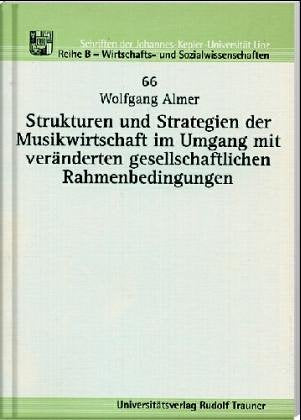 Strukturen und Strategien der Musikwirtschaft im Umgang mit veränderten gesellschaftlichen Rahmenbedingungen Business, Finance & Career