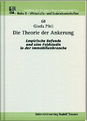 Die Theorie der Ankerung: Empirische Befunde und eine Feldstudie in der Immobilienbranche Business, Finance & Career