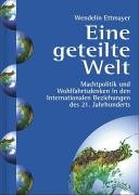 Eine geteilte Welt: Machtpolitik und Wohlfahrtsdenken in den Internationalen Beziehungen des 21. Jahrhunderts Law