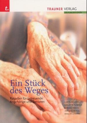 Ein Stück des Weges: Ratgeber für betreuende Angehörige und Senioren Medicine