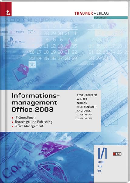 Informationsmanagement Office 2003 I/1 HLW/FW/BS: IT Grundlagen - Textdesign und Publishing - Office Management: IT Grundlagen - Textdesign und ... Office Management. Für Schulen in Österreich Study Guides