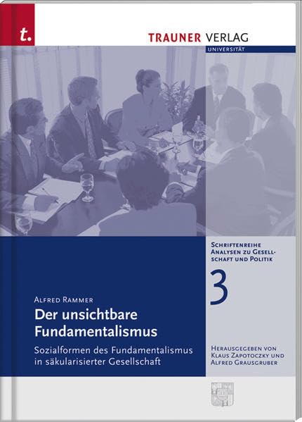 Der unsichtbare Fundamentalismus: Sozialformen des Fundamentalismus in säkularisierter Gesellschaft Law