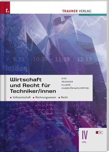 Wirtschaft und Recht für Techniker/innen IV HTL: Volkswirtschaftslehre - Rechnungswesen - Recht Social Sciences