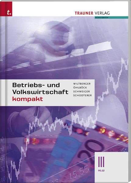 Betriebs- und Volkswirtschaft III HLW: Kompakt Business, Finance & Career