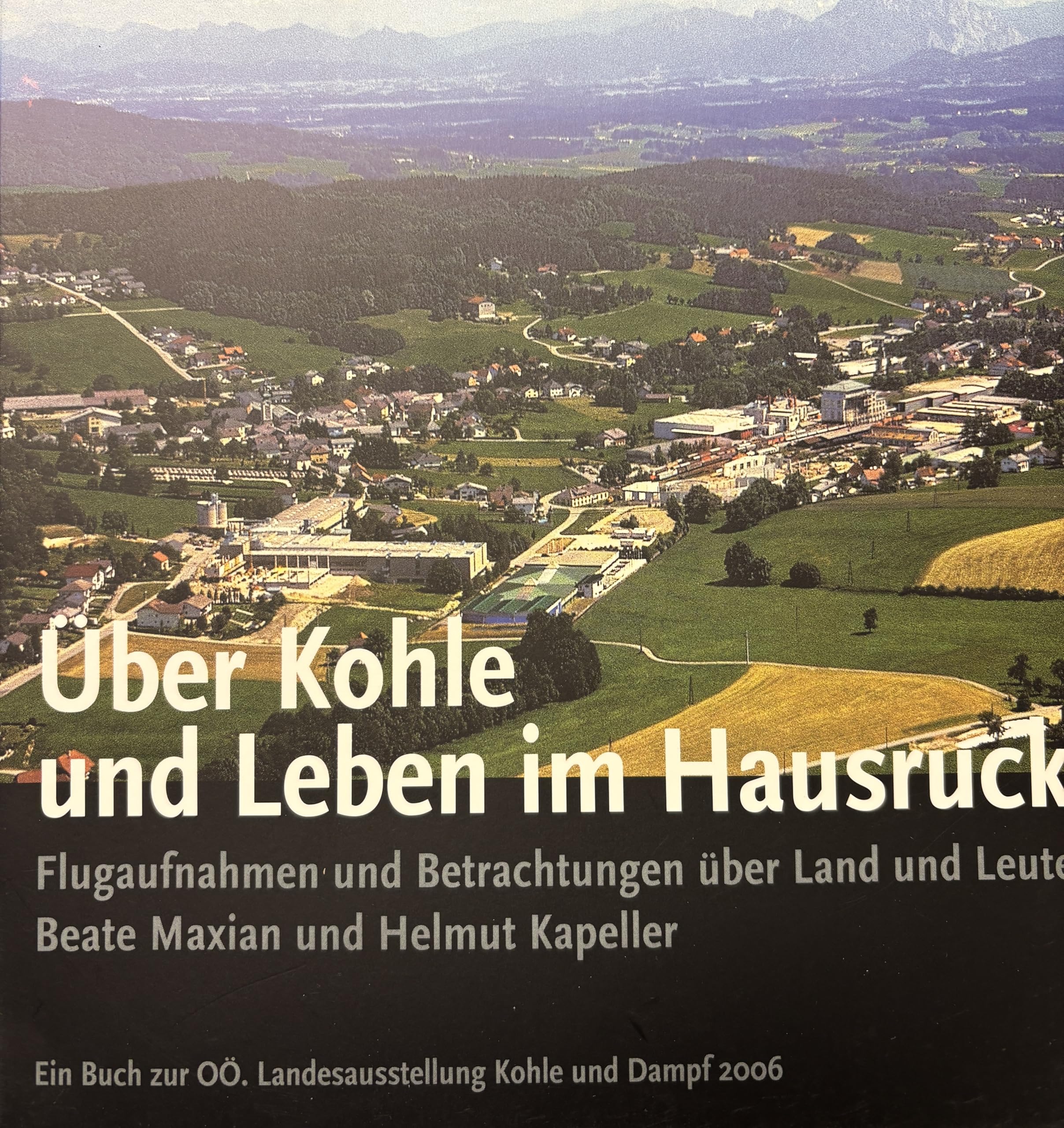 Über Kohle und Leben im Hausruck: Flugaufnahmen und Betrachtungen über Land und Leute Books