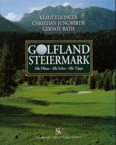 Golfland Steiermark: Alle Plätze. Alle Infos. Alle Tipps Travel