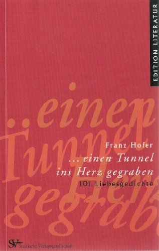 ... einen Tunnel ins Herz gegraben: 101 Liebesgedichte book