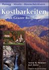 Kostbarkeiten im Grazer Bergland. Pernegg - Mixnitz - Bärenschützklamm Travel