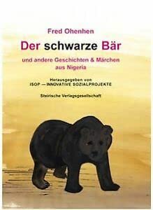 Der schwarze Bär: Und andere Geschichten & Märchen aus Nigeria Fairy Tales & Legends