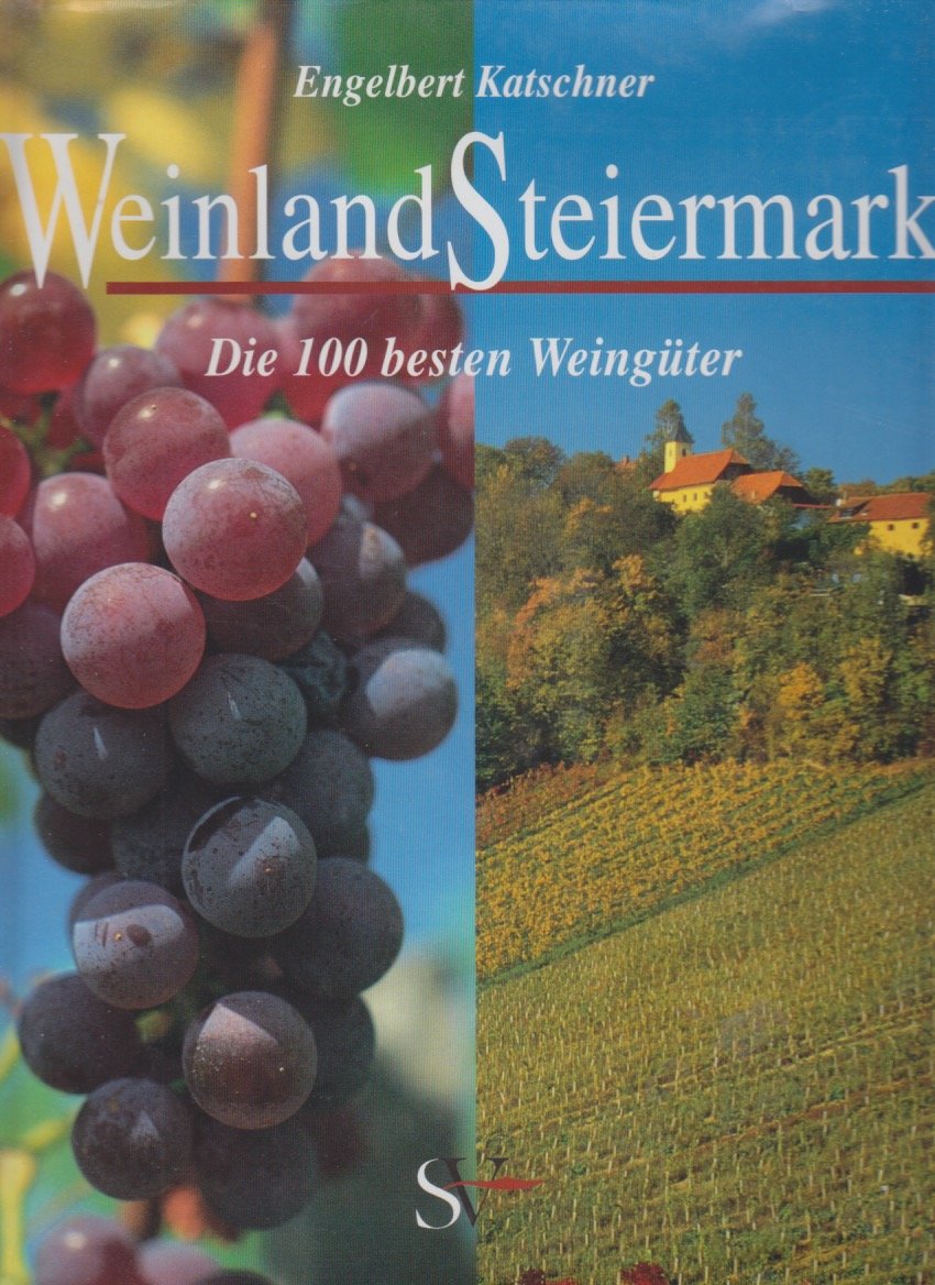 Weinland Steiermark: Die 100 besten Weingüter Leisure, Home & Garden