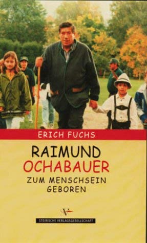 Raimund Ochabauer - Zum Menschsein geboren Memories