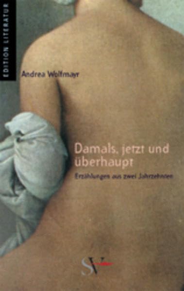 Damals, jetzt und überhaupt: Erzählungen aus zwei Jahrzehnten Historical Fiction