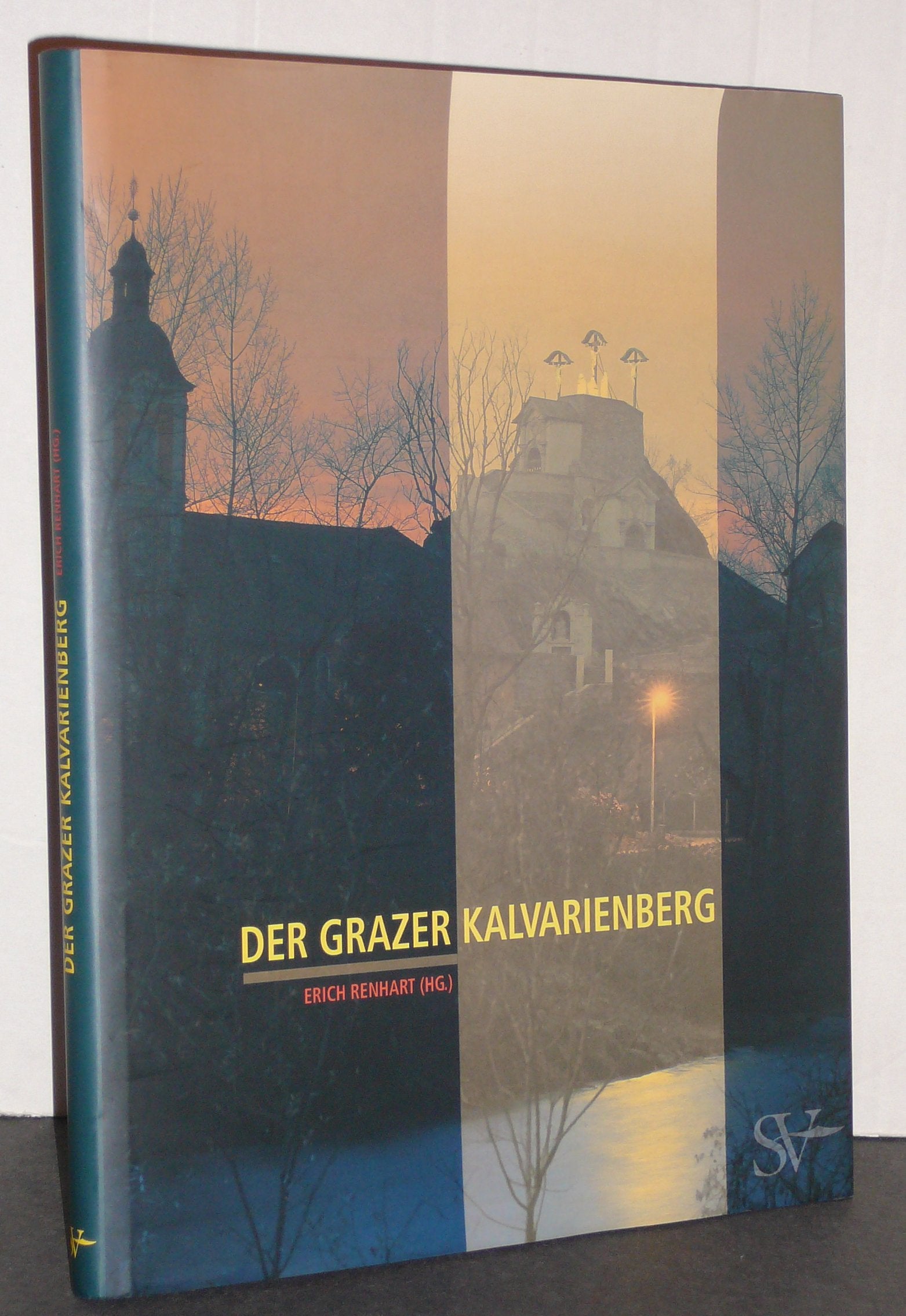 Der Grazer Kalvarienberg: Geschichte, Bedeutung und Anspruch - eine Dokumentation Architecture