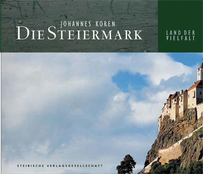 Die Steiermark: Land der Vielfalt: Land der Vielfalt. Dtsch.-Engl. Leisure, Home & Garden