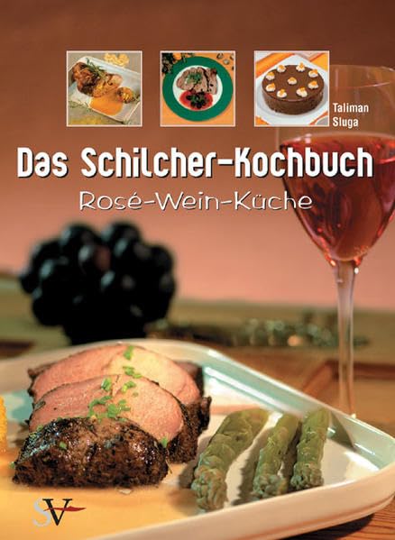 Das Schilcher-Kochbuch: Rosé-Wein-Küche Leisure, Home & Garden