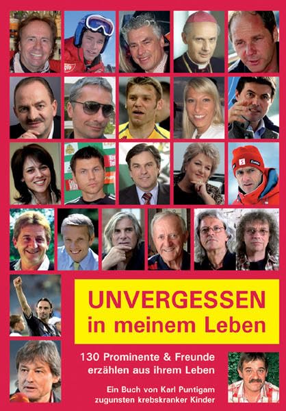 Unvergessen in meinem Leben: 130 Prominente & Freunde erzählen aus ihrem Leben Personalities