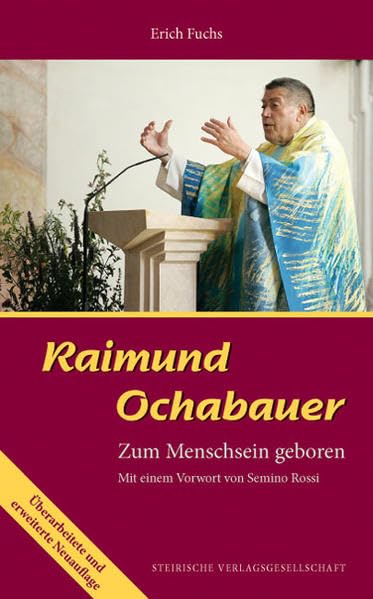 Raimund Ochabauer: Zum Menschsein geboren Memories