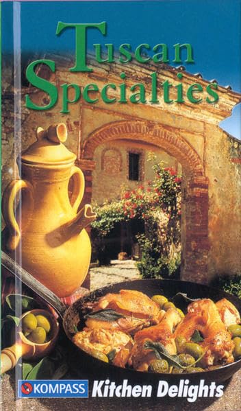 Spezialitäten aus der Toskana: Die beliebtesten Rezepte der toskanischen Küche (KOMPASS Küchenschätze) Books