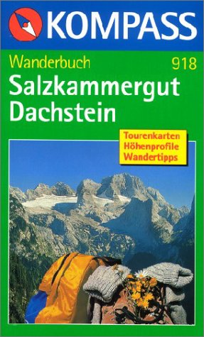 Salzkammergut /Dachstein: 70 Wandervorschläge, Hütten, Orte, Wegskizzen (KOMPASS Wanderführer) Travel