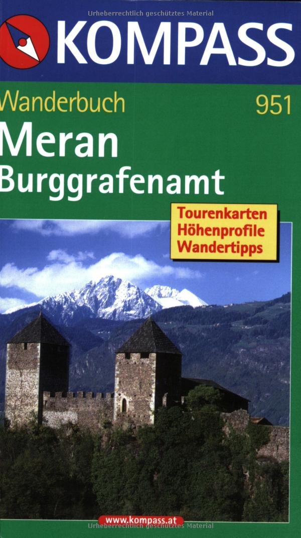 Meran - Burggrafenamt: Wanderbuch mit Tourenkarten, Höhenprofilen und Wandertipps (KOMPASS Wanderführer) Travel