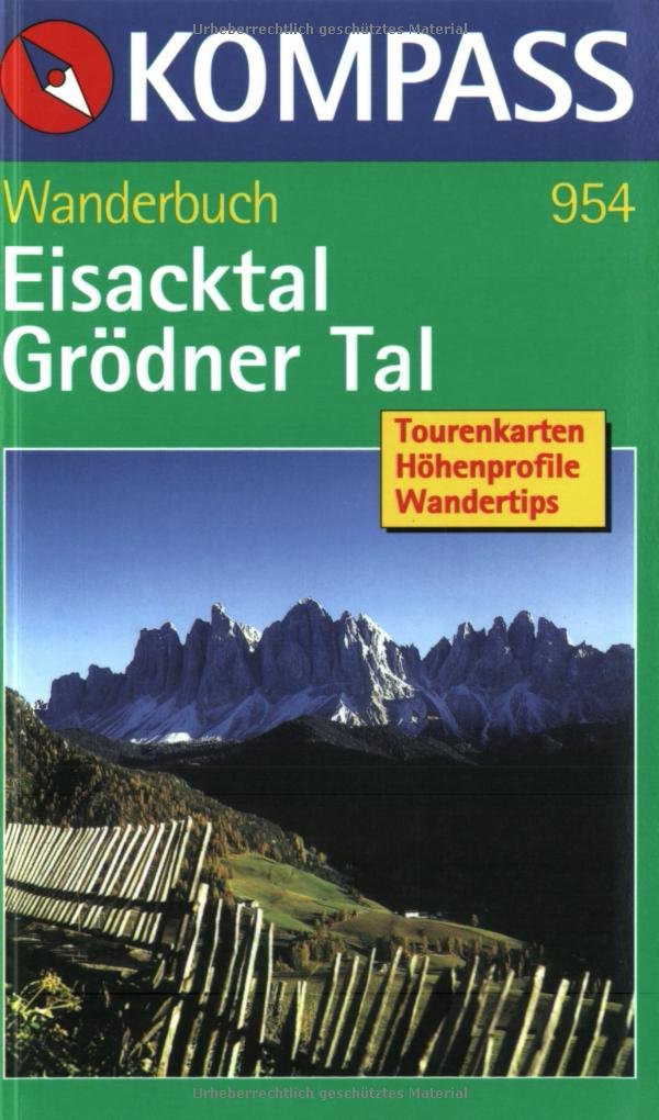 Eisacktal /Grödner Tal: Tourenkarten, Höhenprofile, Wadnertipps (KOMPASS Wanderführer) Leisure & Fun