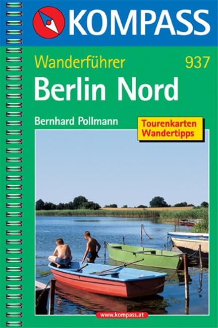 Berlin Nord: Wanderführer mit Tourenkarten und Wandertipps (KOMPASS Wanderführer, Band 937) Leisure, Home & Garden