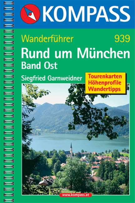 Rund um München, Band Ost: Wanderführer mit Tourenkarten, Höhenprofilen und Wandertipps (KOMPASS Wanderführer, Band 939) Leisure, Home & Garden