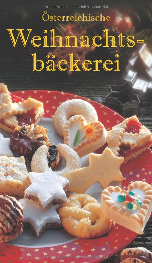 Österreichische Weihnachtsbäckerei: Die beliebtesten Österreichischen Weihnachtsbäckereien aus allen Bundesländern (KOMPASS Küchenschätze) Lifestyle