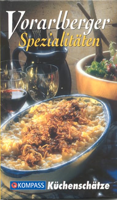 Vorarlberger Spezialitäten: Die beliebtesten Rezepte der Original Vorarlberger Küche (KOMPASS Küchenschätze, Band 1706) Leisure, Home & Garden