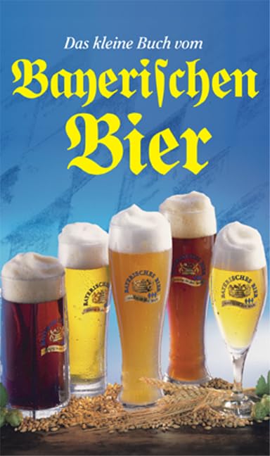 Das kleine Buch vom Bayerischen Bier: Mit den besten Rezepten der bayerischen Bierküche. (KOMPASS Küchenschätze, Band 1747) Leisure, Home & Garden