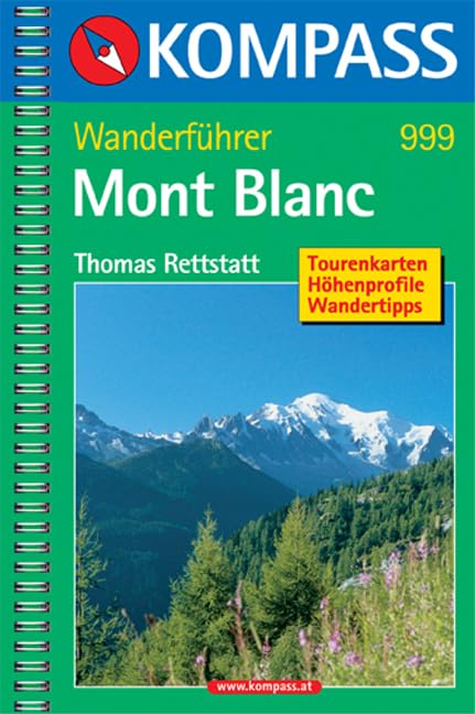 Mont Blanc: Wanderführer mit Tourenkarten, Höhenprofilen und Wandertipps (KOMPASS Wanderführer, Band 999) Leisure, Home & Garden
