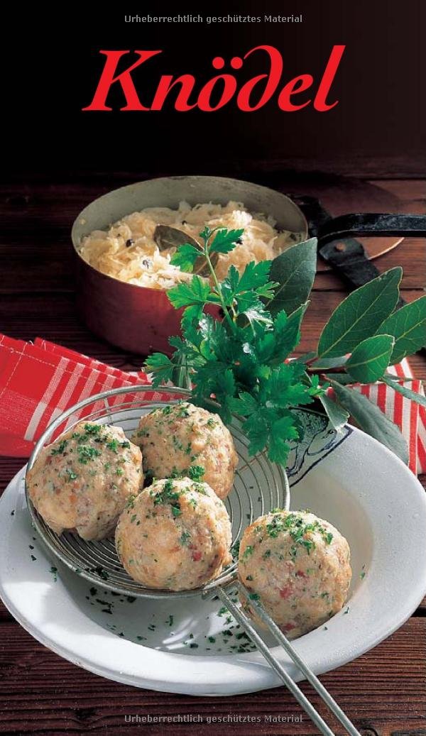 Knödel: Die beliebtesten Knödelrezepte. Deftig oder süss (KOMPASS-Kochbücher, Band 1720) Leisure, Home & Garden