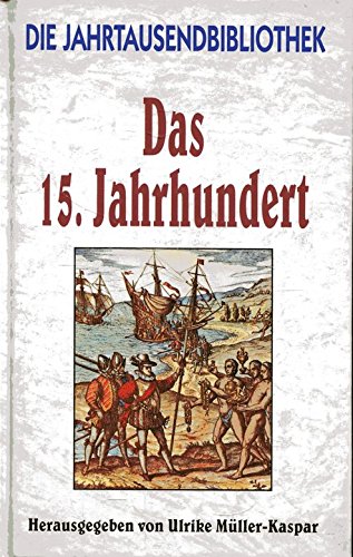 Die Jahrtausendbibliothek. Das fünfzehnte Jahrhundert. Books